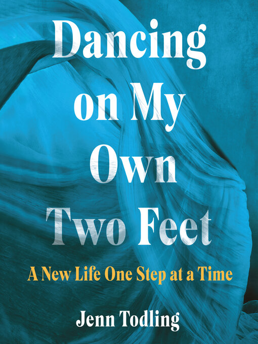 Title details for Dancing on My Own Two Feet by Jenn Todling - Available